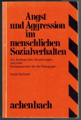 Seller image for Angst und Aggression im menschlichen Sozialverhalten; Zur Analyse ihrer Beziehungen und ihren Konsequenzen fr die Pdagogik for sale by Elops e.V. Offene Hnde