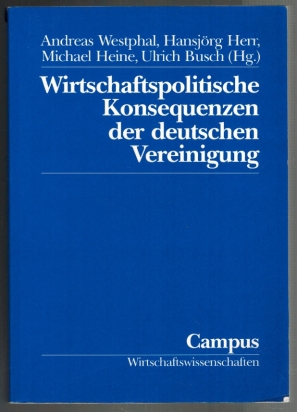 Seller image for Wirtschaftspolitische Konsequenzen der deutschen Vereinigung. Reihe Wirtschaftswissenschaft, Band 15. for sale by Elops e.V. Offene Hnde