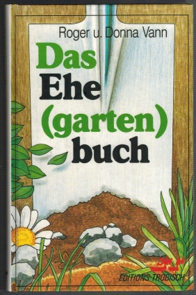 Imagen del vendedor de Das Ehe(garten)buch; Ein Handbuch fr Eheleute a la venta por Elops e.V. Offene Hnde