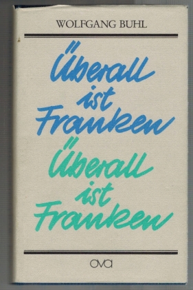 Bild des Verkufers fr berall ist Franken; Miniaturen, Essays, Reisebilder zum Verkauf von Elops e.V. Offene Hnde