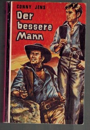 Der bessere Mann; Roman aus dem amerikanischen Westen