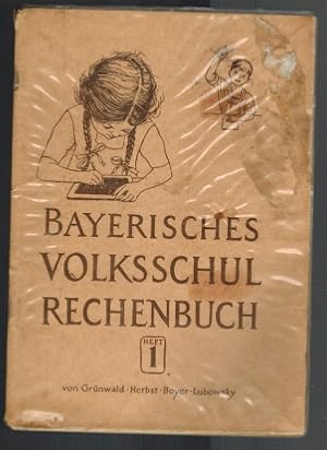 Bayerisches Volksschul-Rechenbuch, Heft 1.