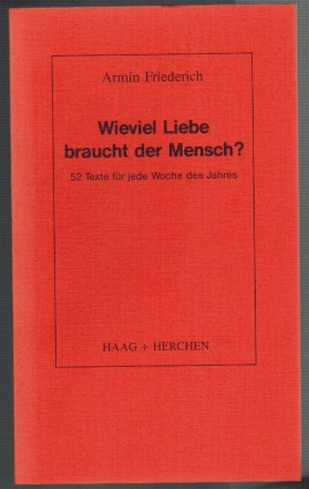 Seller image for Wieviel Liebe braucht der Mensch? 52 Texte fr jede Woche des Jahres for sale by Elops e.V. Offene Hnde