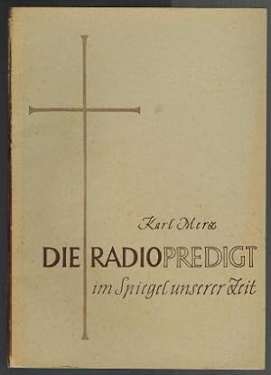 Bild des Verkufers fr Die Radiopredigt im Spiegel unserer Zeit zum Verkauf von Elops e.V. Offene Hnde