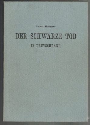 Der schwarze Tod in Deutschland: ein Beitrag z. Geschichte d. 14. Jahrhunderts. von