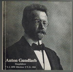 Seller image for Anton Gundlach; Hauptlehrer; * 3.4.1878 Mnchen gest. 7.11.1924 for sale by Elops e.V. Offene Hnde