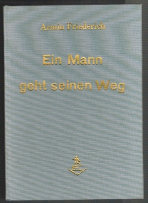 Seller image for Ein Mann geht seinen Weg; Aus Tagebuchblttern: 1979; Vorwort: Gottfried Pratschke for sale by Elops e.V. Offene Hnde