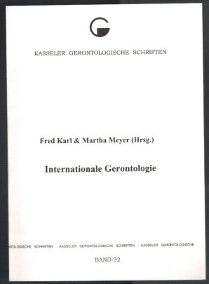 Bild des Verkufers fr Internationale Gerontologie. Fred Karl & Martha Meyer (Hrsg.), Kasseler gerontologische Schriften Bd. 32 zum Verkauf von Elops e.V. Offene Hnde