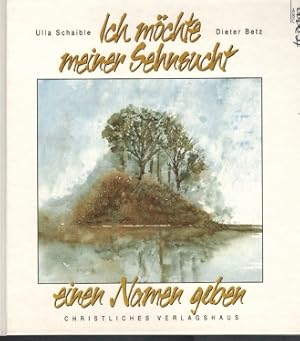 Seller image for Ich mchte meiner Sehnsucht einen Namen geben for sale by Elops e.V. Offene Hnde