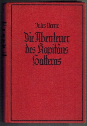 Bild des Verkufers fr Die Abenteuer des Kapitns Hatteras; Deutsch von Walter Heichen; Vollstndige Ausgabe; Roman; 2 Bnde in einem; England am Nordpol; Im ewigen Eise zum Verkauf von Elops e.V. Offene Hnde