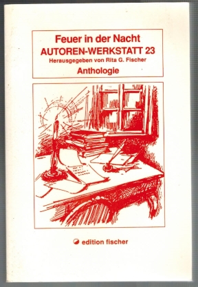 Feuer in der Nacht, Autoren-Werkstatt 23, Anthologie