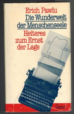 Bild des Verkufers fr Die Wunderwelt der Menschenseele; Heiteres zum Ernst der Lage zum Verkauf von Elops e.V. Offene Hnde