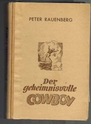 Bild des Verkufers fr Der geheimnisvolle Cowboy; Wild-West Abenteuerroman zum Verkauf von Elops e.V. Offene Hnde