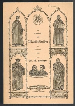 10. November 1483 Martin Luther - 10. November 1883 von Chr. G. Hottinger