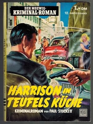Harrison in Teufels Küche; Ein Kriminalroman; Moewig-Kriminal-Roman; 12. Großband