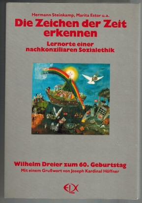 Seller image for Die Zeichen der Zeit erkennen; Lernorte einer nachkonziliaren Sozialethik; Wilhelm Dreier zum 60. Geburtstag for sale by Elops e.V. Offene Hnde