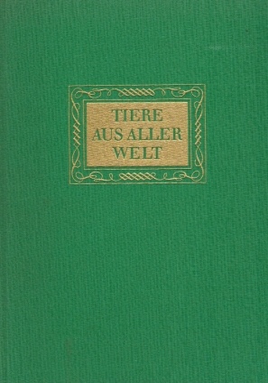 Image du vendeur pour Tiere aus aller Welt, III. Teil Trieb, Anton mis en vente par Elops e.V. Offene Hnde