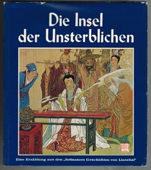 Bild des Verkufers fr Die Insel der Unsterblichen, First Edition 1984, Eine Erzhlung aus den "Seltsamen Geschichten von Liaozhai" zum Verkauf von Elops e.V. Offene Hnde