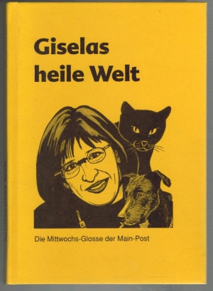 Giselas heile Welt; Die Mittwochs-Glosse der Main-Post