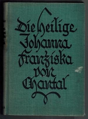 Bild des Verkufers fr Die heilige Johanna Franziska von Chantal und der Ursprung des Ordens von der Heimsuchung zum Verkauf von Elops e.V. Offene Hnde