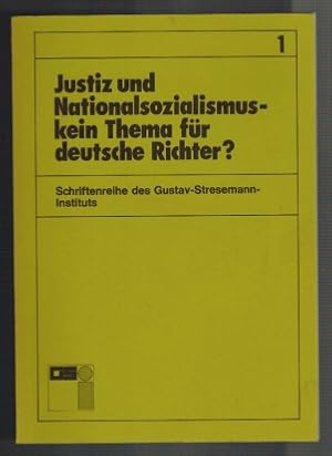 Justiz und Nationalsozialismus - Kein Thema für Deutschge Richter?, Fachkoferenz des Gustav-Stres...