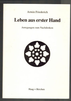 Seller image for Leben aus erster Hand; Anregungen zum Nachdenken for sale by Elops e.V. Offene Hnde