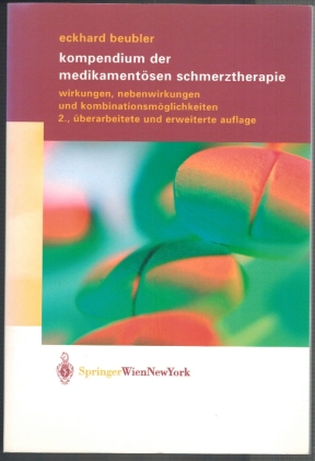 Image du vendeur pour Kompendium der medikamentsen Schmerztherapie: Wirkungen, Nebenwirkungen und Kombinationsmglichkeiten mis en vente par Elops e.V. Offene Hnde