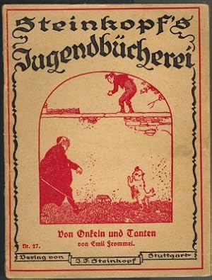 Bild des Verkufers fr Von Onkeln und Tanten; Steinkopf's Jugendbcherei Nr. 27 zum Verkauf von Elops e.V. Offene Hnde