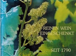 Imagen del vendedor de Reinen Wein eingeschenkt. 1790-1990 - 200 Jahre Weingut Meintzinger a la venta por Elops e.V. Offene Hnde