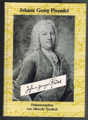 Johann Georg Pisendel: (1687 - 1755), Geiger - Konzertmeister - Komponist, Dokumentation seines L...
