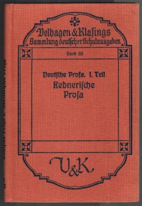 Seller image for Rednerische Prosa; Velhagen & Klasings Sammlung deutscher Schulausgaben Band 50; Deutsche Prosa Erster Teil for sale by Elops e.V. Offene Hnde