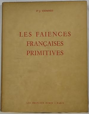 Les Faiences Françaises Primitives d'apres Les Apothicaireries Hospitalieres