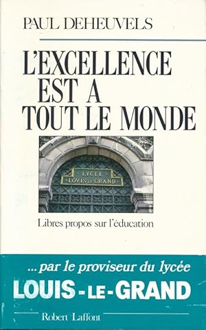 Image du vendeur pour L'excellence est  tous le monde. Libres propos sur l'ducation mis en vente par LIBRAIRIE GIL-ARTGIL SARL