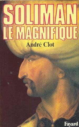 Immagine del venditore per Soliman le Magnifique. venduto da Librairie  la bonne occasion