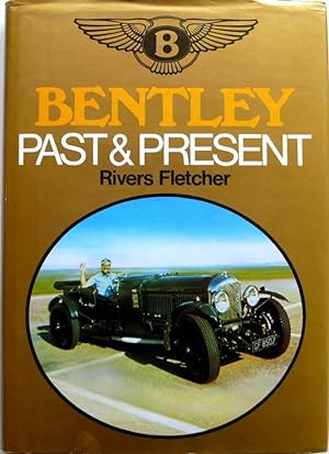 Seller image for Bentley Past and Present [ SIGNED] for sale by Motoring Memorabilia