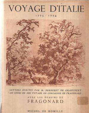Voyage d'italie 1773-1174/ lettres écrites par M. bergeret de grancourt au cours de son voyage en...