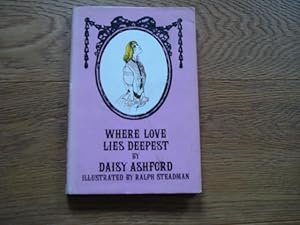 Seller image for Where Love Lies Deepest - UK postage 2.80 for sale by Mungobooks