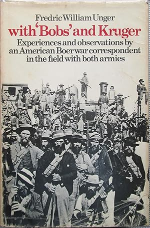 With 'Bobs' and Kruger Experiences and Observations By an American Boer War Correspondent in the ...