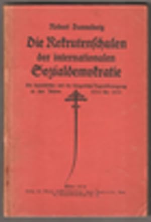 Imagen del vendedor de Die Rekrutenschulen der internationalen Sozialdemokratie. Die sozialistische und die brgerliche Jugendbewegung in den Jahren 1910 bis 1913. a la venta por Antiquariat Neue Kritik