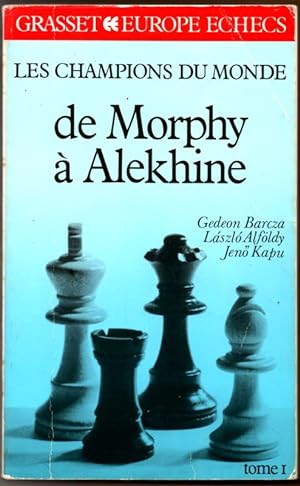Seller image for Les champions du monde de Morphy  Alekhnine Tome I for sale by ARTLINK