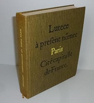 Connaissance du vieux Paris. Nouvelle édition entièrement refondue. Paris. Le Club Français du Li...