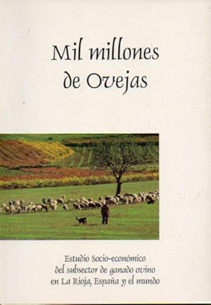 Imagen del vendedor de MIL MILLONES DE OVEJAS. Estudio socio-econmico del sybsector de ganado ovino en La Rioja, Espaa y el mundo. a la venta por angeles sancha libros