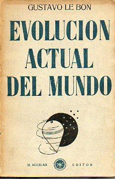 Imagen del vendedor de LA EVOLUCIN ACTUAL DEL MUNDO. Trad. Francisco Almela y Vives. a la venta por angeles sancha libros