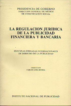 Imagen del vendedor de LA REGULACIN JURDICA DE LA PUBLICIDAD FINANCIERA Y BANCARIA. Segundas jornadas internacionales de derecho de la publicidad. a la venta por angeles sancha libros