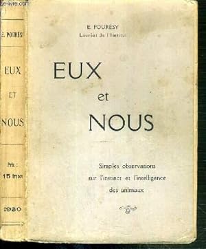 Seller image for EUX ET NOUS - SIMPLES OBSERVATIONS SUR L'INSTINCT ET L'INTELLIGENCE DES ANIMAUX for sale by Le-Livre