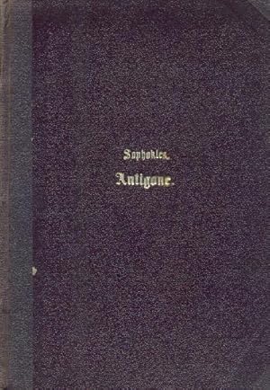 Antigone. Deutsch in den Versmaßen der Urschrift von J. J. C. Donner. 5. verbesserte Auflage.