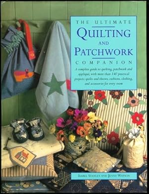 The Ultimate Quilting and Patchwork Companion