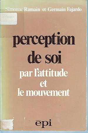 Perception de soi par l'attitude et le mouvement.