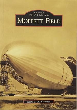 Moffett Field (CA) (Images of Aviation) (Images of America)