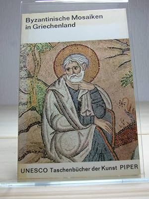 Byzantinische Mosaiken in Griechenland. UNESCO Taschenbücher der Kunst , 10